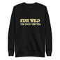 Premium Stay Wild Sweatshirt